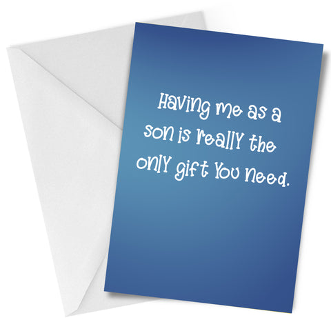 The Only Gift You Need Son Birthday Greeting Card