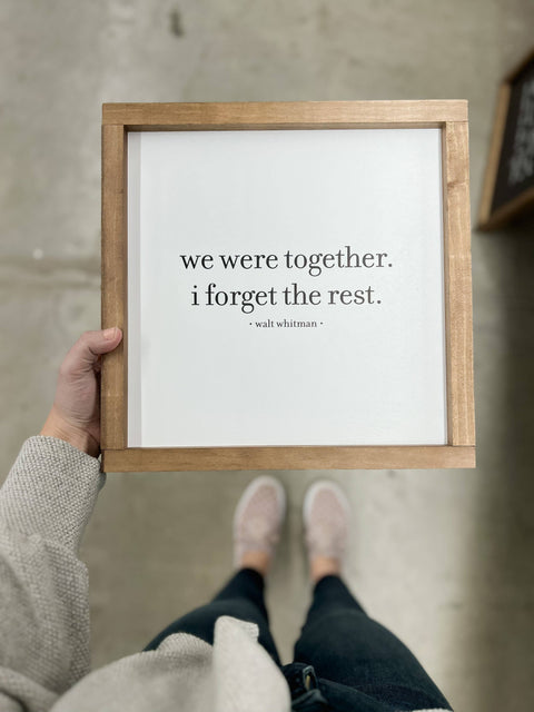 We Were Together I Forget the Rest | Valentine's Day Decor