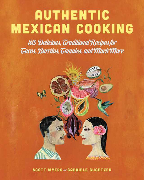 Authentic Mexican Cooking by Scott Myers