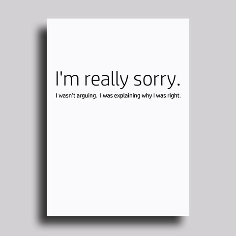 Explaining Why I Was Right  Greeting Card Apology