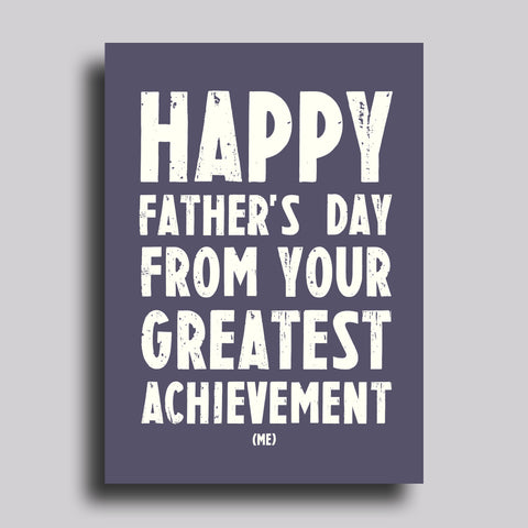 Greatest Achievement Greeting Card Father's Day