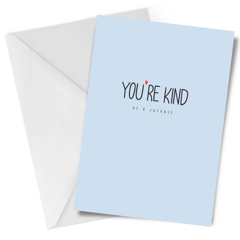 You're Kind of a Jackass Love Greeting Card