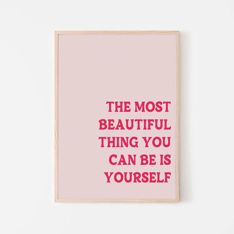 The Most Beautiful Thing You Can Be Is Yourself | Art Print