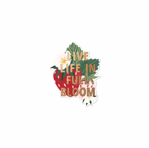 Strawberry "Live life in full bloom" sticker