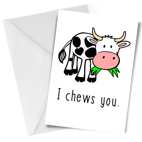 I Chews You Greeting Card