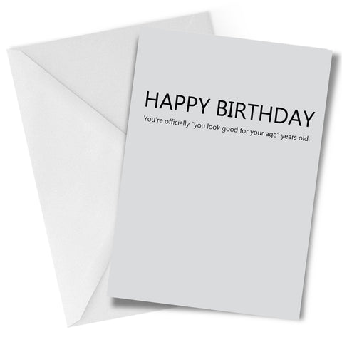 Look Good For Your Age Greeting Card Birthday