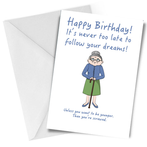Never Too Late Birthday Greeting Card