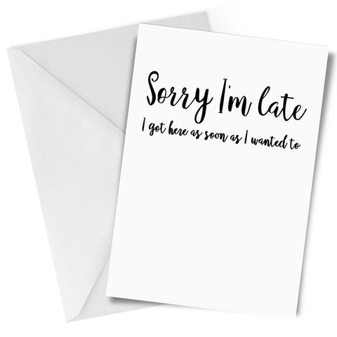 Sorry I'm Late Greeting Card Apology